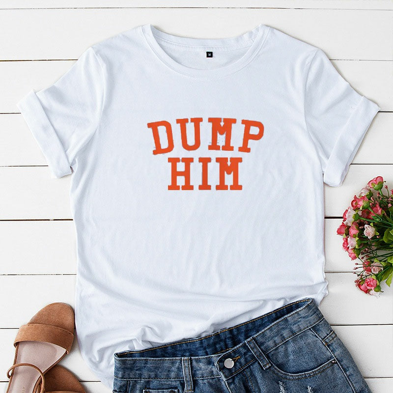 European and American DUMP HIM Printed T-Shirt Ladies Short Sleeve Loose Top