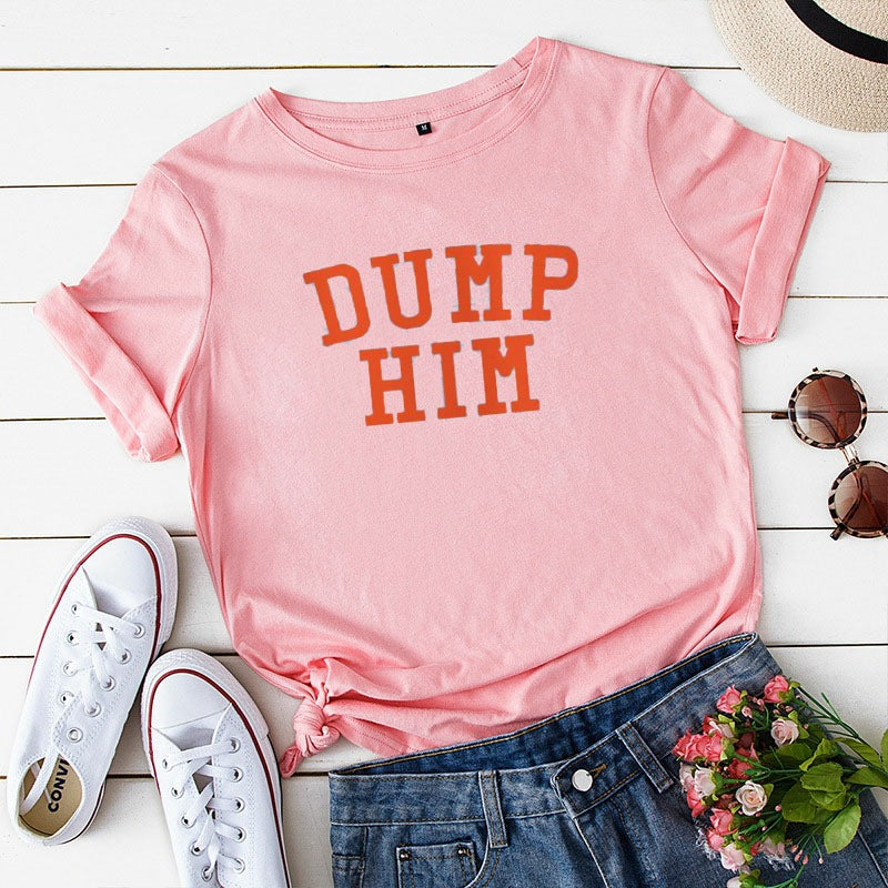 European and American DUMP HIM Printed T-Shirt Ladies Short Sleeve Loose Top