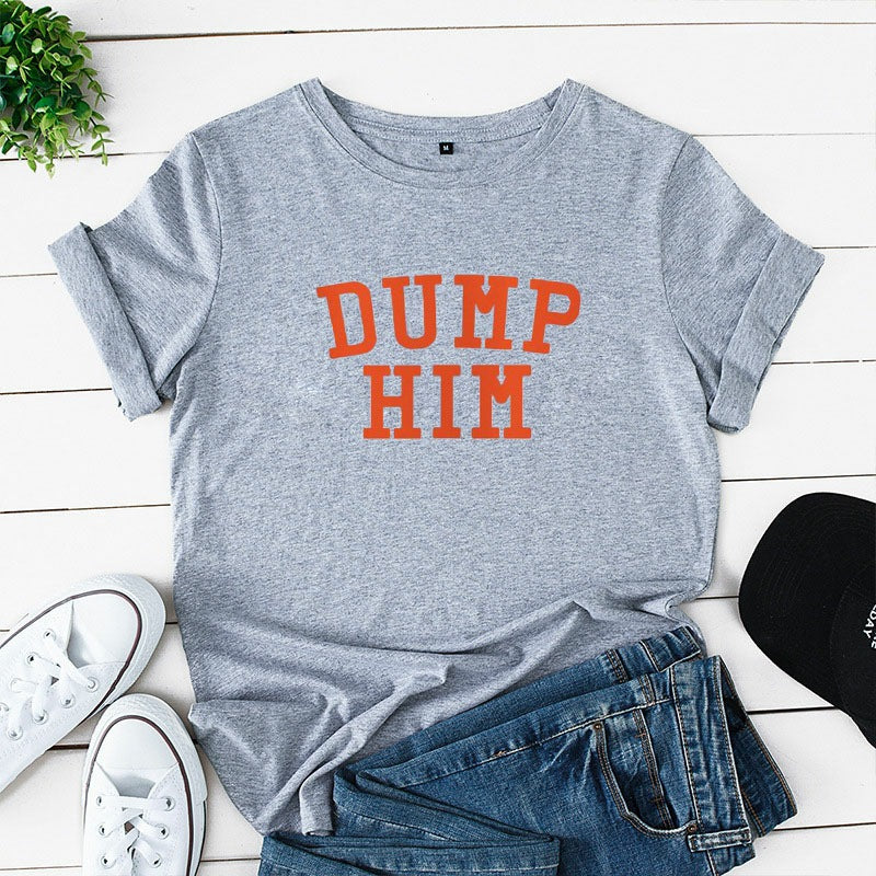 European and American DUMP HIM Printed T-Shirt Ladies Short Sleeve Loose Top