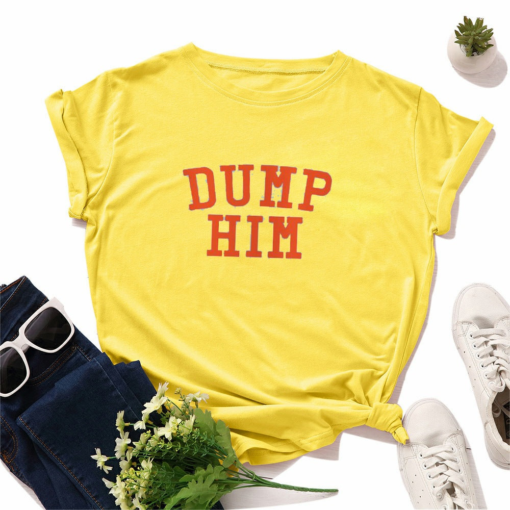 European and American DUMP HIM Printed T-Shirt Ladies Short Sleeve Loose Top