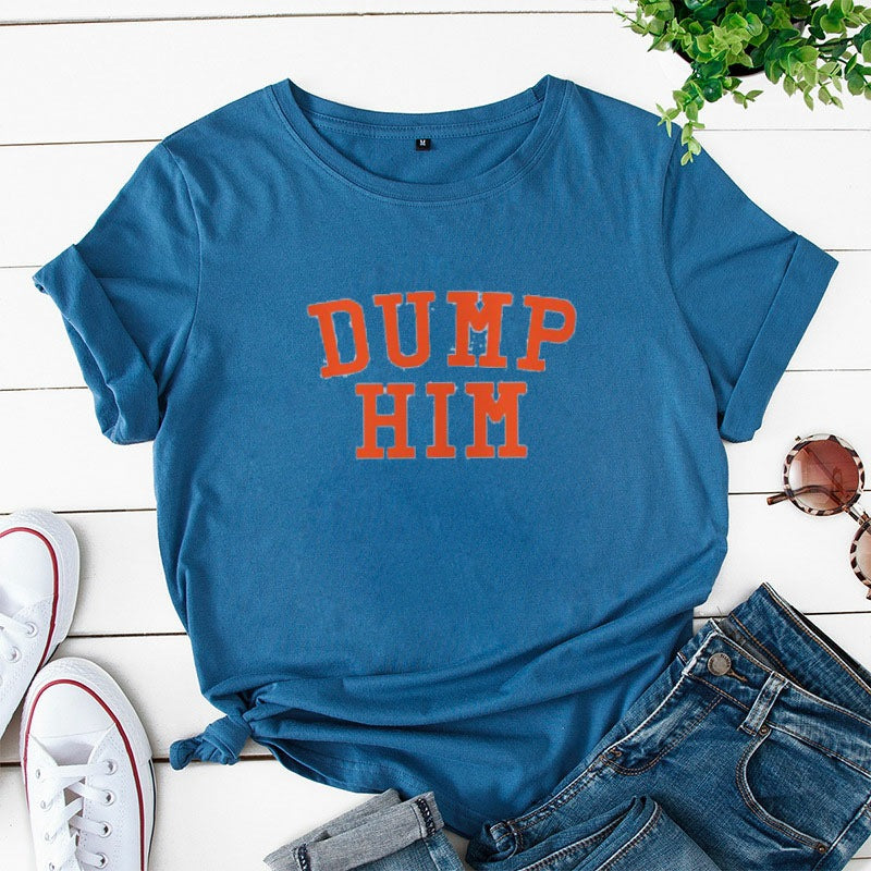 European and American DUMP HIM Printed T-Shirt Ladies Short Sleeve Loose Top